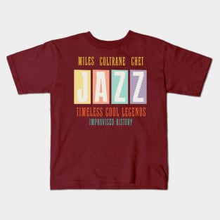 Miles Coltrane Chet - JAZZ - Timeless Cool Legends, Improvised History Kids T-Shirt